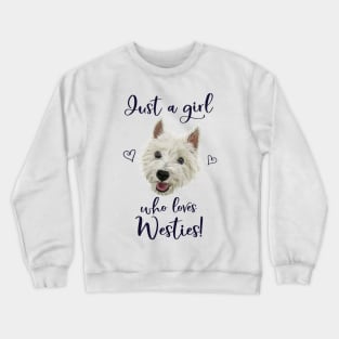 Just A Girl Who Loves Westies Crewneck Sweatshirt